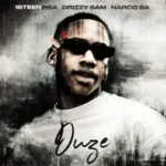 18Teen Rsa, Drizzy Sam Rsa, & Narco SA – Duze ft. Mimi Fenty