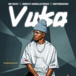 Mr GKay, Beekay Monalayzzar & MNTOMNANDI – VUKA