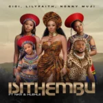 Cici, LilyFaith, Nonny Muji & NKR – Isithembu ft. Hlehle
