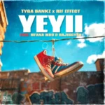 Tyga Bankz & Rif Effect – Yeyii ft. Mfana Mdu & DaJiggySA