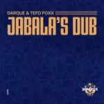 Darque & Tefo Foxx – Jabala’s Dub