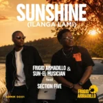 Frigid Armadillo & Sun-El Musician – Sunshine (Ilanga lami) (Vocal Mix) ft. Section Five