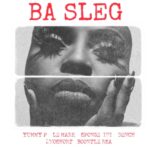 Yummy P, LeMark, Sponge 101 & Dench – Ba Sleg ft. 2woshort & Boontle RSA