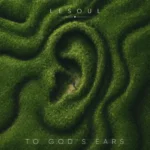 ALBUM: DJ LeSoul – To God’s Ears