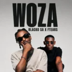 Blacko SA & Ftears – Woza