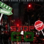 Mid9t, Benzoo & Epic Music – Stop and Go ft. Gwitsi, Officixl Rsa & De Papzo