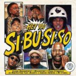 Vulela Maweekend, Mluusician, Zeze Kingston & DJ Maphorisa – HEY YOU SI-BU-SI-SO ft. Myztro, Debow Taliana & Mr Pilato