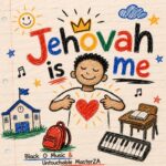Black O Music & Untouchable MasterZA – Jehovah Is In Me