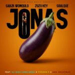 Sabza Womqulo, Zuzu Key & SoulQue – JONAS ft. Dj Gish Lama Gosh, Tycoon F & Ama Grootman