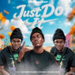 Nation Deep – Just Do It ft. Nandipha808 & Givem Tyler Litch