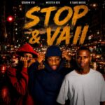 Kiddow 031, Meister 039, & G sang Musiq – Stop & Vaii