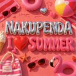 TxC, Scotts Maphuma & Shoday – Nakupenda: I Love You Summer Pack EP ft. Davido, Zlatan & Al Xapo