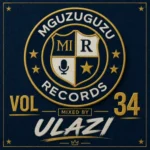uLazi – MGUZUGUZU Records, Vol. 34