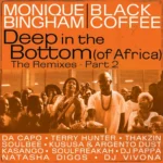 ALBUM: Monique Bingham & Black Coffee – DEEP IN THE BOTTOM (Of Africa) (The Remixes Pt 2.)