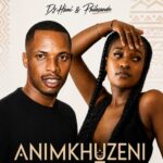 DJ Hloni & Philasande – Ani Mkhuzeni