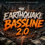 DrummeRTee924 & TheBunny04 – The Earthquake Bassline 2.0