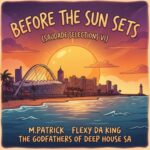 ALBUM: M.Patrick & The Godfathers Of Deep House SA – Before the Sun Sets (Saudade Selections VI)