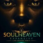 Soul Heaven 4Slow – EXPANSIVE (Ladi Adiosoul Remix)