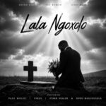 Shino Kikai, TEE Ramzy, Sino Msolo – Lala Ngoxolo ft. Sykes, Starr Healer, Pale Moloi & Sipho Magudulela