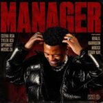 Ceeka RSA, Tyler ICU & Optimist Music ZA – Manager ft. Khalil Harrison, Mbuxx & Stady Kay
