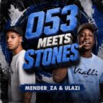 Mender_ZA, uLazi – 053 Meets Stones (EP)