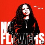 Kali Mija & Ticck D.H.A – No Flowers (EP)