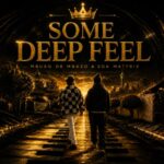 Mbuso de Mbazo & Soa Mattrix – Some Deep Feel