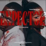 Thatohatsi, CowBoii & ShaunMusiq – Expector