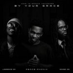 Peace-Phonik, Sambo Sq & Lawrence SA – By Your Grace