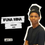 Zirto 68 – Ifuna Mina (Dawn Deep Remix)