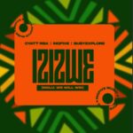 Cyatt RSA, InQfive & BusyExplore – Izizwe EP