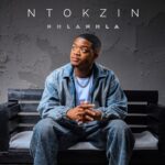 ALBUM: Ntokzin – Nhlanhla