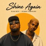 Blaq Note & Ntando Yamahlubi – Shine Again
