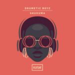 Drumetic Boyz – Shukuma EP