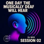 ALBUM: The Godfathers Of Deep House SA & Ttime Zer011 – One Day the Musically Deaf Will Hear (DJ Session 02)