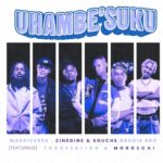Massive95k, ZinedinexSguche & Brodie.Bro – UHAMBE’SUKU ft. Tkcreedlion & Mordecai