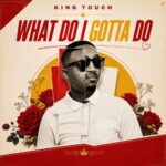 KingTouch – What Do I Gotta Do EP