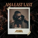 AkiidMusiq – Ama Last Last