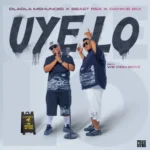 Beast RSA, Dladla Mshunqisi & Dankie Boi – Uye Lo ft. We Dem Boyz