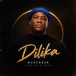 Busta929 – Dilika ft. Civil Soul