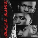 Don Deeya, thesiix & Mr JazziQ – Abeze Bonke