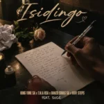King Tone SA, T.M.A RSA, BanzoSinas SA & Bxby Steps – Isidingo ft. SVGE
