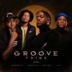 Makwande.sa, Mender_ZA, Busta929 & Ulazi – Groove Tribe
