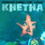 Moonchild Sanelly, ZVRI & Kususa – Khetha
