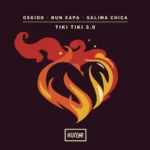 Oskido, Bun Xapa & Salima Chica – Tiki Tiki 3.0 (Extended)