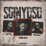 Vyno Keys, Fada Figa & Lowbass Djy – Sginyoso